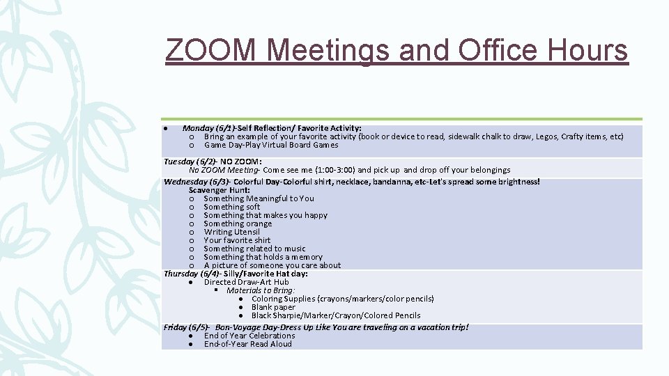 ZOOM Meetings and Office Hours Monday (6/1)-Self Reflection/ Favorite Activity: o Bring an example