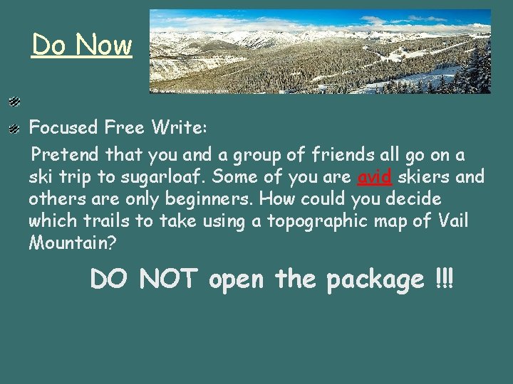 Do Now Focused Free Write: Pretend that you and a group of friends all