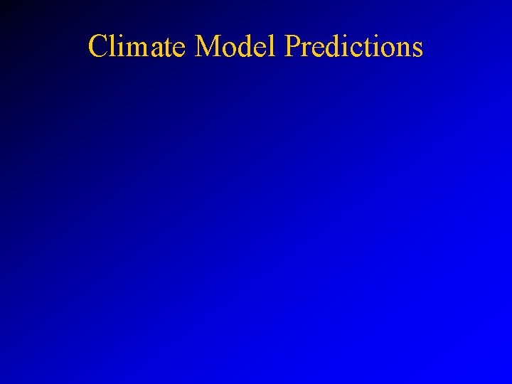 Climate Model Predictions 