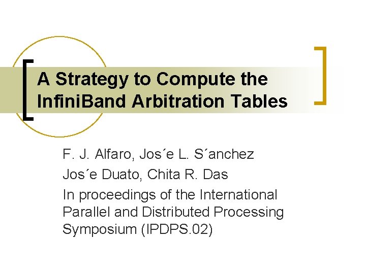 A Strategy to Compute the Infini. Band Arbitration Tables F. J. Alfaro, Jos´e L.