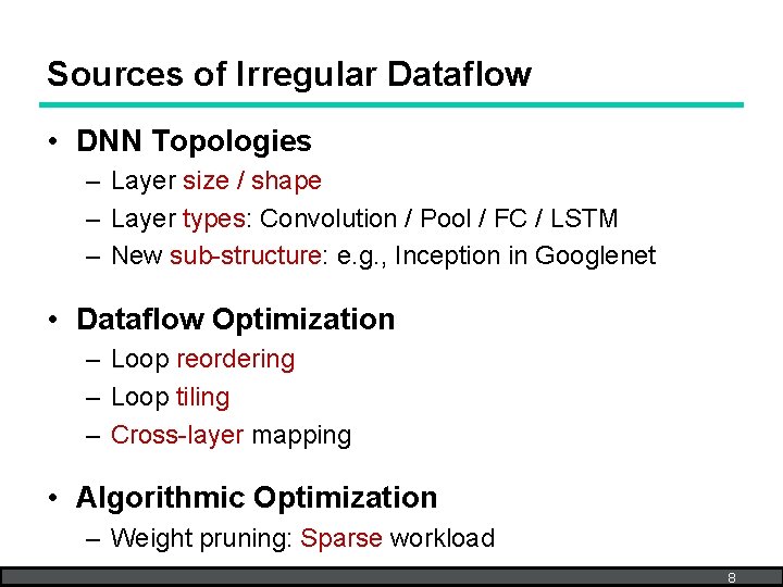 Sources of Irregular Dataflow • DNN Topologies – Layer size / shape – Layer