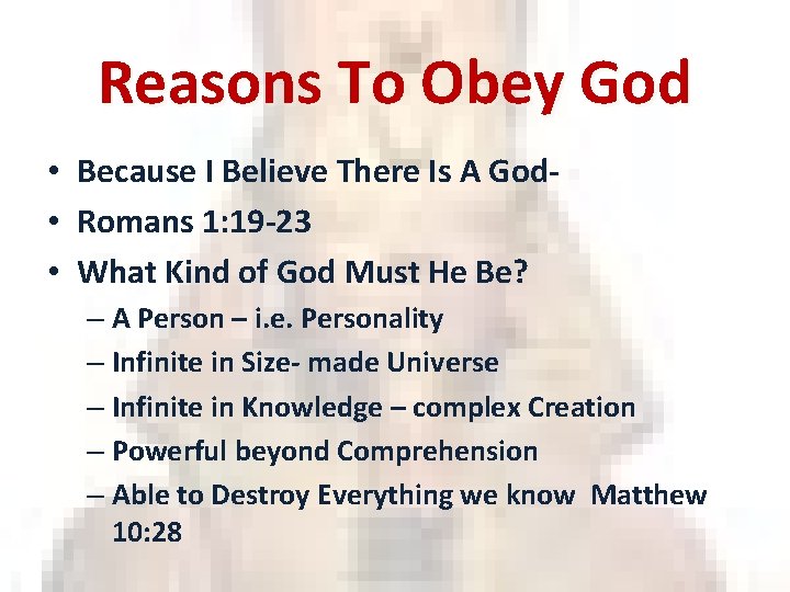 Reasons To Obey God • Because I Believe There Is A God • Romans