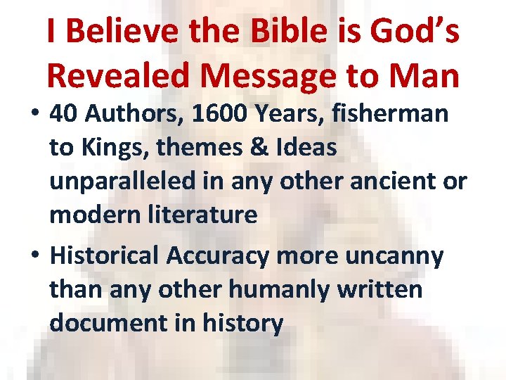 I Believe the Bible is God’s Revealed Message to Man • 40 Authors, 1600