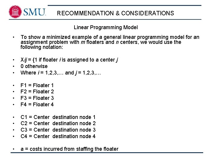 RECOMMENDATION & CONSIDERATIONS Linear Programming Model • To show a minimized example of a