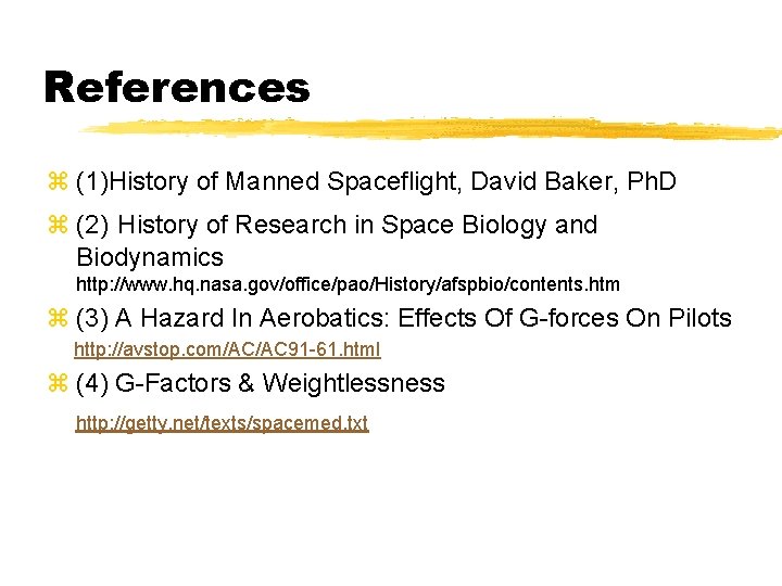 References z (1)History of Manned Spaceflight, David Baker, Ph. D z (2) History of