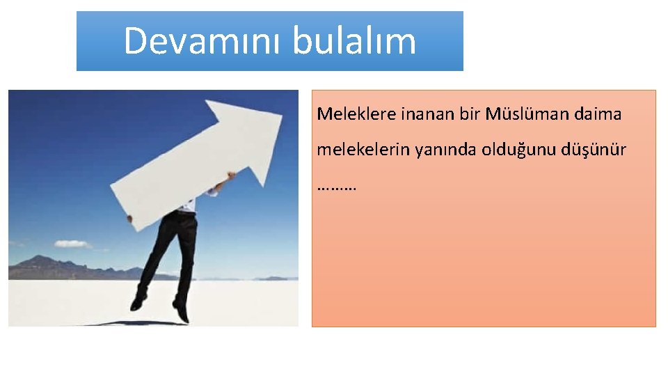 Devamını bulalım Meleklere inanan bir Müslüman daima melekelerin yanında olduğunu düşünür ……… 