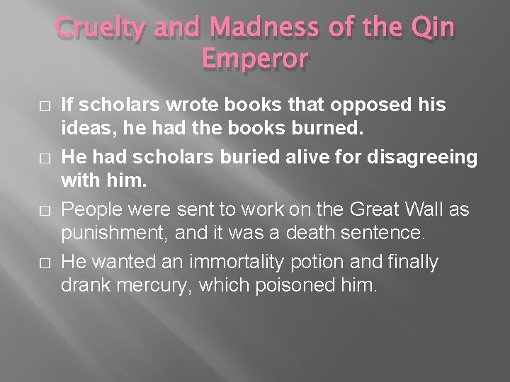 Cruelty and Madness of the Qin Emperor � � If scholars wrote books that