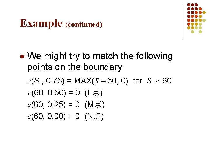 Example (continued) l We might try to match the following points on the boundary