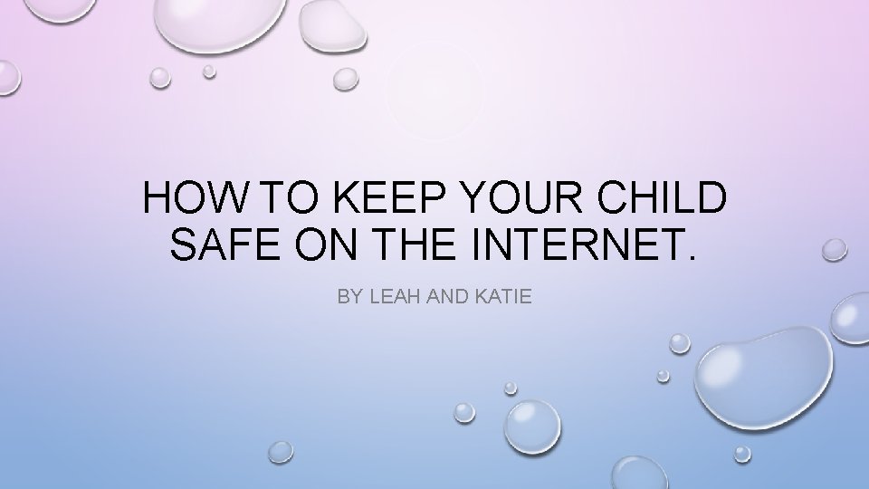 HOW TO KEEP YOUR CHILD SAFE ON THE