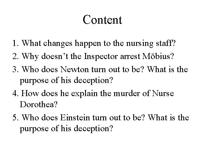 Content 1. What changes happen to the nursing staff? 2. Why doesn’t the Inspector Content 1. What changes happen to the nursing staff? 2. Why doesn’t the Inspector