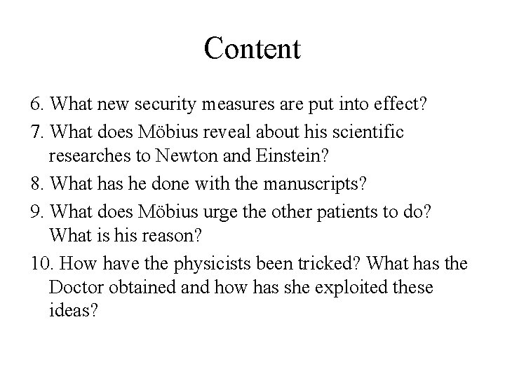 Content 6. What new security measures are put into effect? 7. What does Möbius Content 6. What new security measures are put into effect? 7. What does Möbius