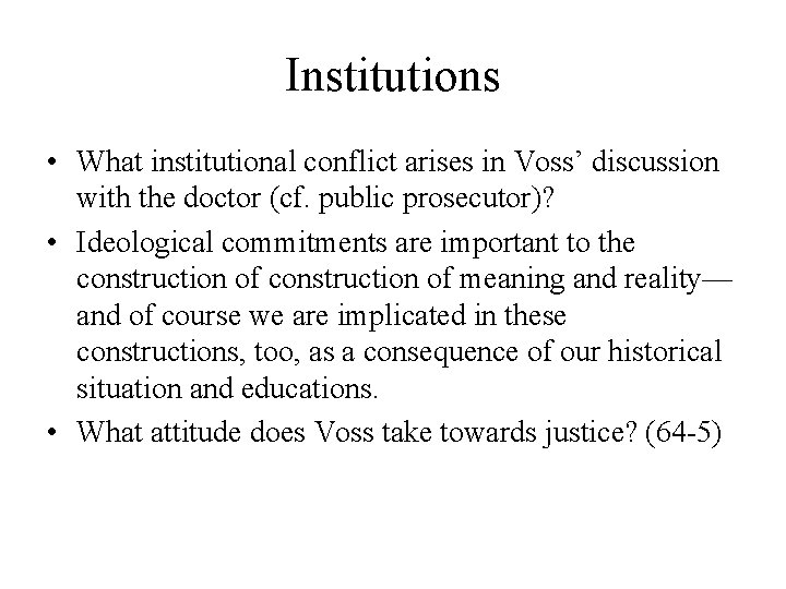 Institutions • What institutional conflict arises in Voss’ discussion with the doctor (cf. public Institutions • What institutional conflict arises in Voss’ discussion with the doctor (cf. public