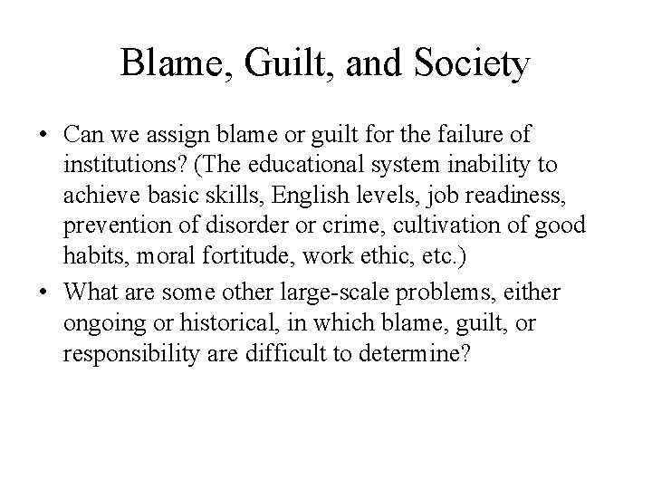 Blame, Guilt, and Society • Can we assign blame or guilt for the failure Blame, Guilt, and Society • Can we assign blame or guilt for the failure