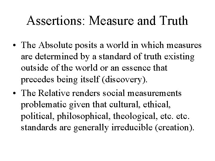 Assertions: Measure and Truth • The Absolute posits a world in which measures are Assertions: Measure and Truth • The Absolute posits a world in which measures are