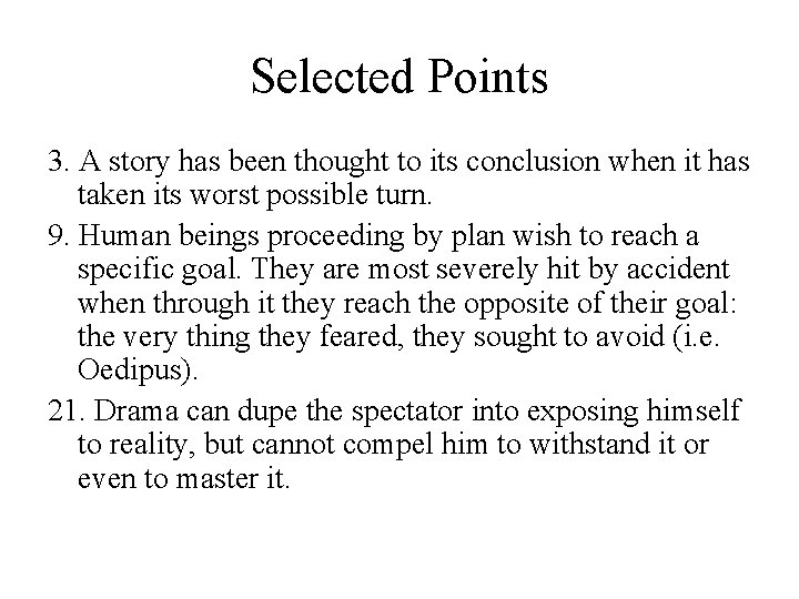 Selected Points 3. A story has been thought to its conclusion when it has Selected Points 3. A story has been thought to its conclusion when it has
