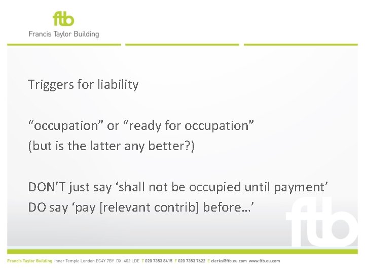 Triggers for liability “occupation” or “ready for occupation” (but is the latter any better?
