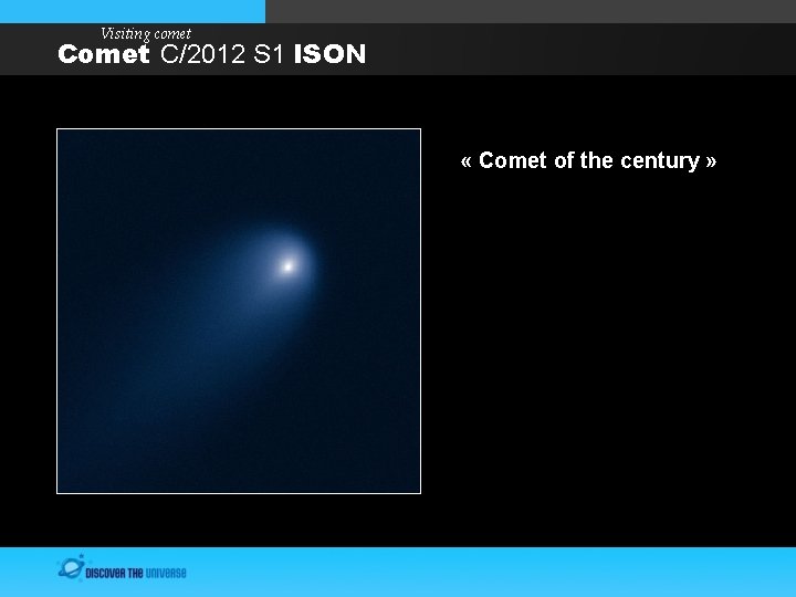 Visiting comet C/2012 S 1 ISON « Comet of the century » 