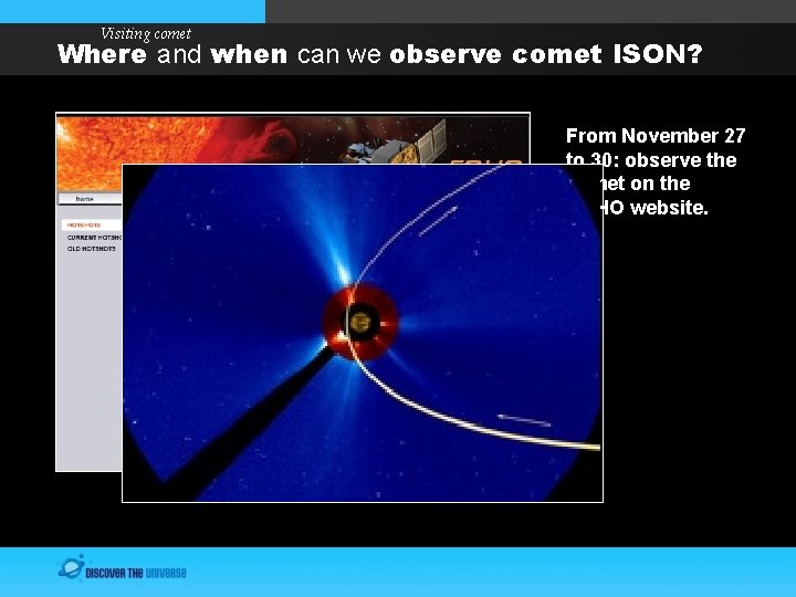 Visiting comet Where and when can we observe comet ISON? From November 27 to