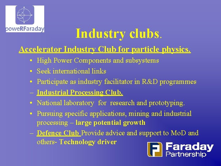 Industry clubs. Accelerator Industry Club for particle physics. • • • – • •