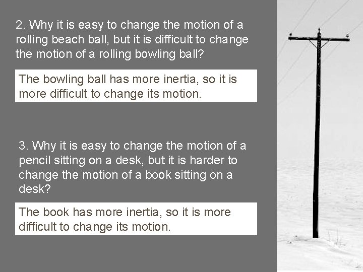 2. Why it is easy to change the motion of a rolling beach ball,