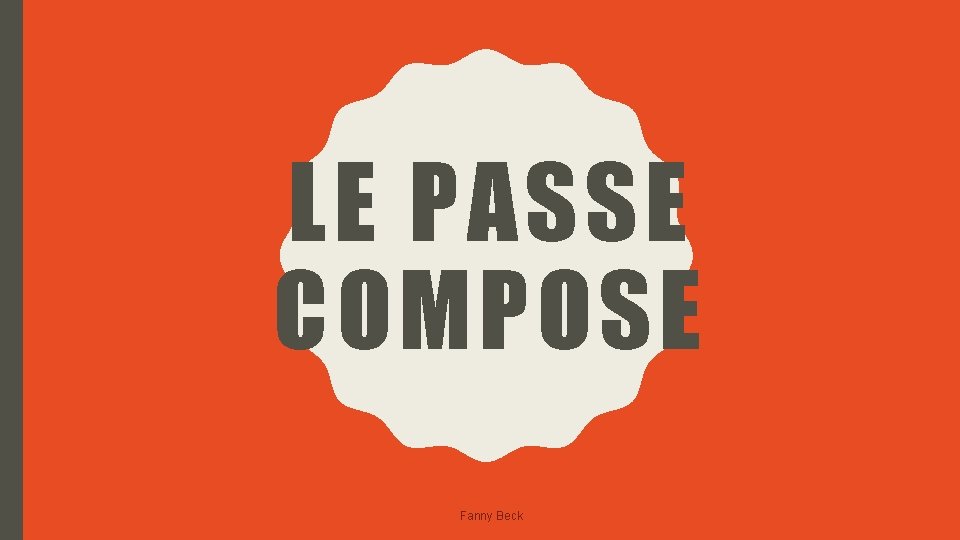 LE PASSE COMPOSE Fanny Beck 