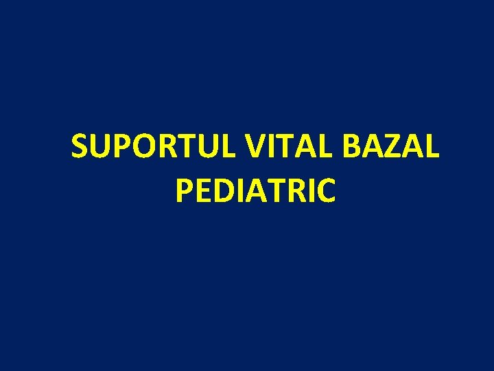 SUPORTUL VITAL BAZAL PEDIATRIC 