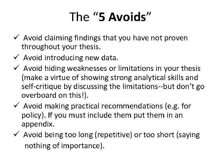The “ 5 Avoids” ü Avoid claiming findings that you have not proven throughout The “ 5 Avoids” ü Avoid claiming findings that you have not proven throughout