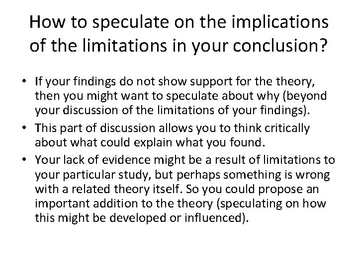 How to speculate on the implications of the limitations in your conclusion? • If How to speculate on the implications of the limitations in your conclusion? • If