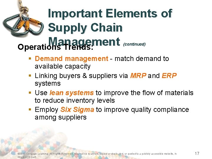 Important Elements of Supply Chain Management Operations Trends: (continued) § Demand management - match