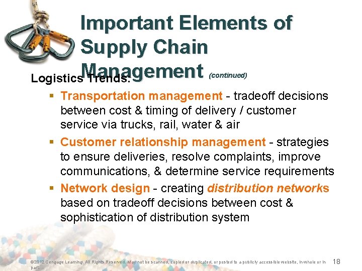 Important Elements of Supply Chain Logistics. Management Trends: (continued) § Transportation management - tradeoff