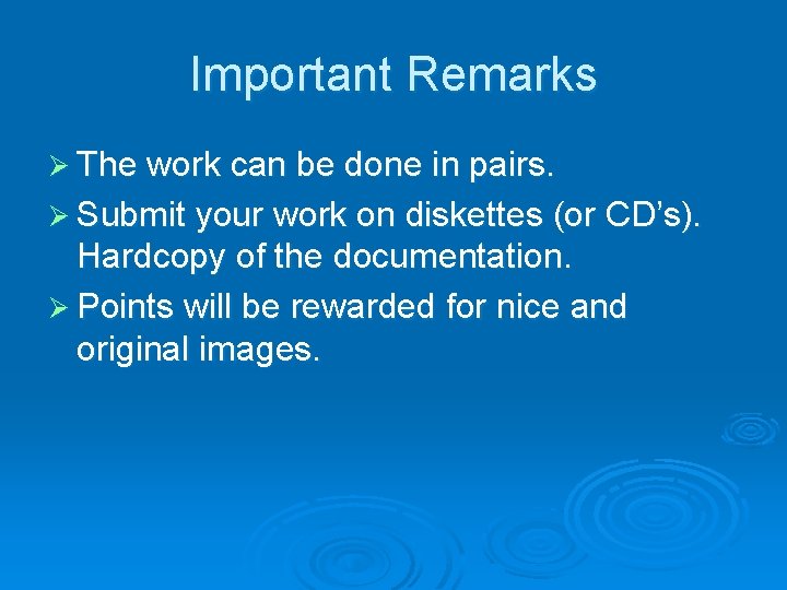 Important Remarks Ø The work can be done in pairs. Ø Submit your work