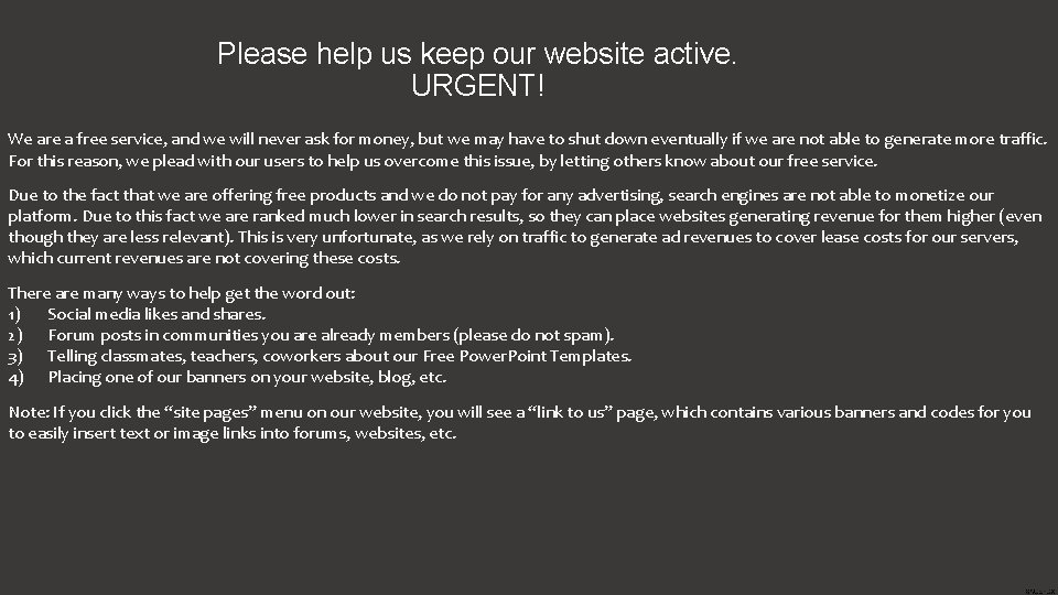 Please help us keep our website active. URGENT! We are a free service, and