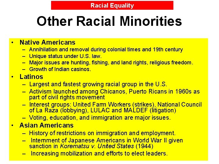 Racial Equality Other Racial Minorities • Native Americans – – Annihilation and removal during