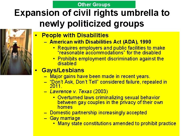 Other Groups Expansion of civil rights umbrella to newly politicized groups • People with