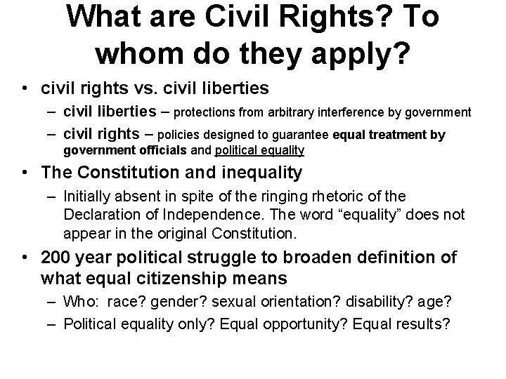 What are Civil Rights? To whom do they apply? • civil rights vs. civil