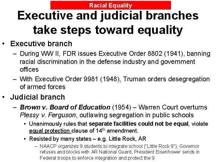 Racial Equality Executive and judicial branches take steps toward equality • Executive branch –