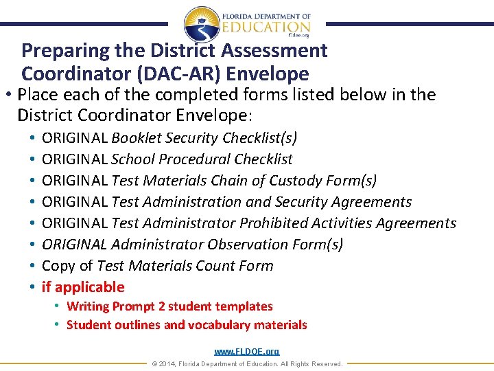 Preparing the District Assessment Coordinator (DAC-AR) Envelope • Place each of the completed forms