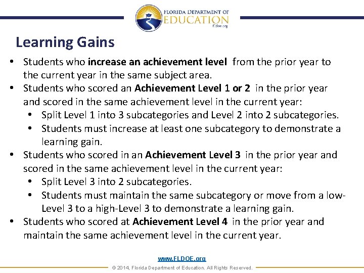 Learning Gains • Students who increase an achievement level from the prior year to