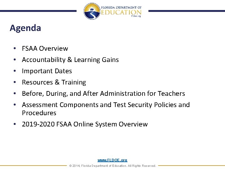 Agenda FSAA Overview Accountability & Learning Gains Important Dates Resources & Training Before, During,