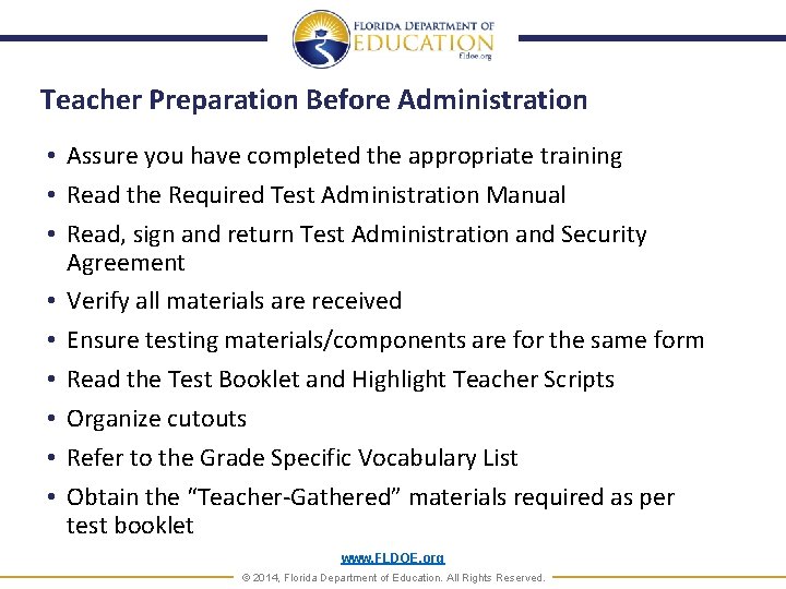 Teacher Preparation Before Administration • Assure you have completed the appropriate training • Read