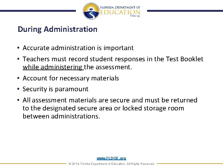 During Administration • Accurate administration is important • Teachers must record student responses in