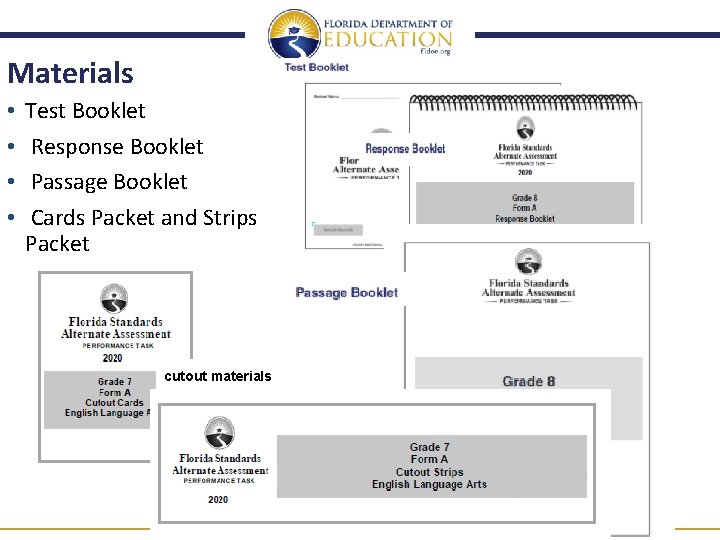 Materials • • Test Booklet Response Booklet Passage Booklet Cards Packet and Strips Packet