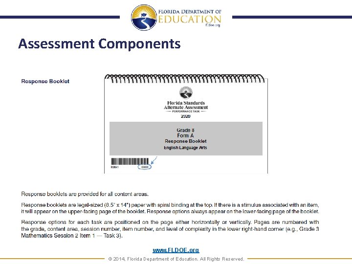 Assessment Components www. FLDOE. org © 2014, Florida Department of Education. All Rights Reserved.