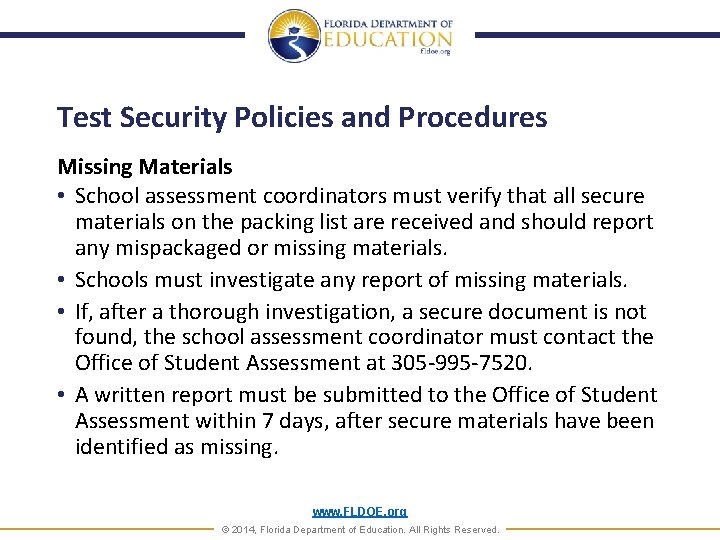 Test Security Policies and Procedures Missing Materials • School assessment coordinators must verify that