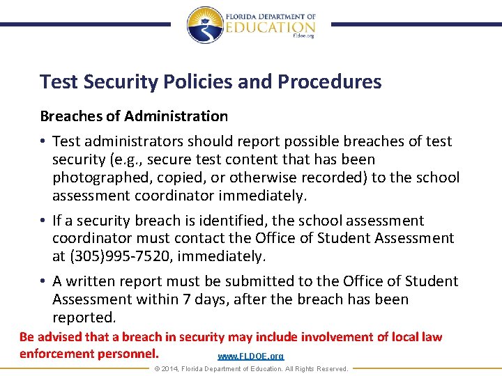 Test Security Policies and Procedures Breaches of Administration • Test administrators should report possible