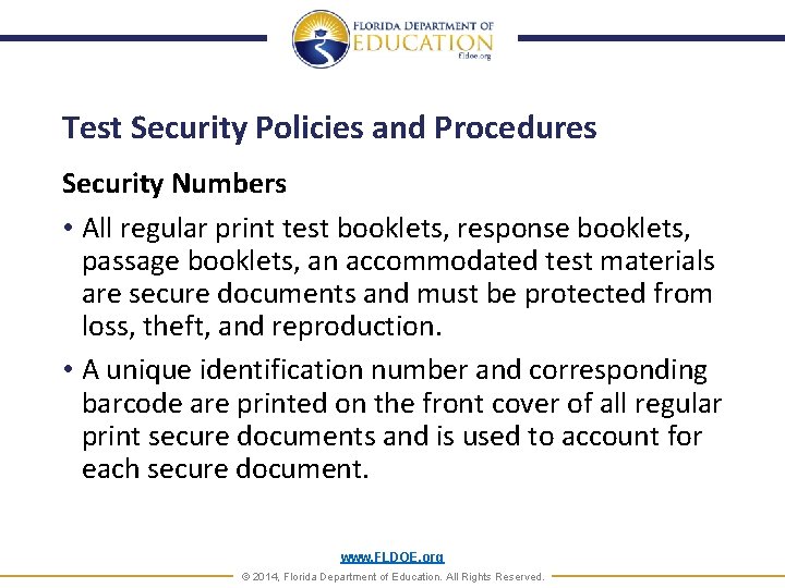 Test Security Policies and Procedures Security Numbers • All regular print test booklets, response