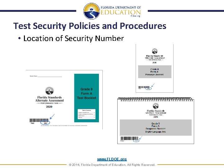 Test Security Policies and Procedures • Location of Security Number www. FLDOE. org ©