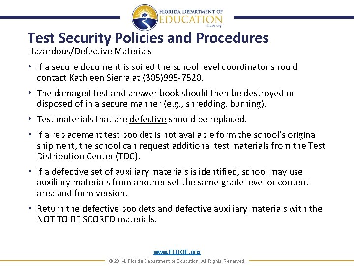 Test Security Policies and Procedures Hazardous/Defective Materials • If a secure document is soiled