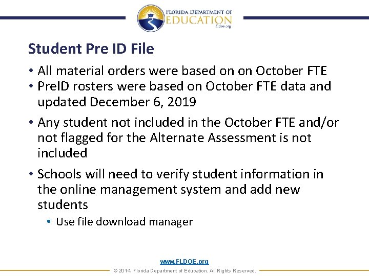 Student Pre ID File • All material orders were based on on October FTE