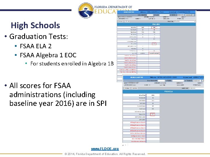 High Schools • Graduation Tests: • FSAA ELA 2 • FSAA Algebra 1 EOC